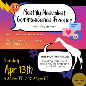 Open-To-All NVC Practice - Sun, Apr 13th: Building Fortitude & Resiliency for Engaging on Social Media