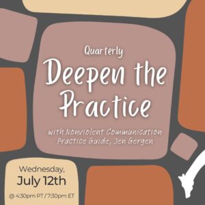 Quarterly NVC: Deepen the Practice (Wed, July 8th)
