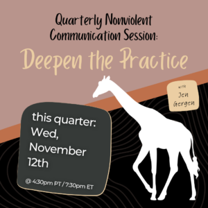 Quarterly NVC: Deepen the Practice (Nov 12th this Qtr!)