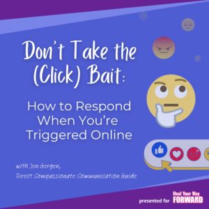 Don't Take the (Click) Bait: How to Respond When You're Triggered Online (On-Demand Resource)