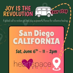 Joy is the Revolution: San Diego, June 6th