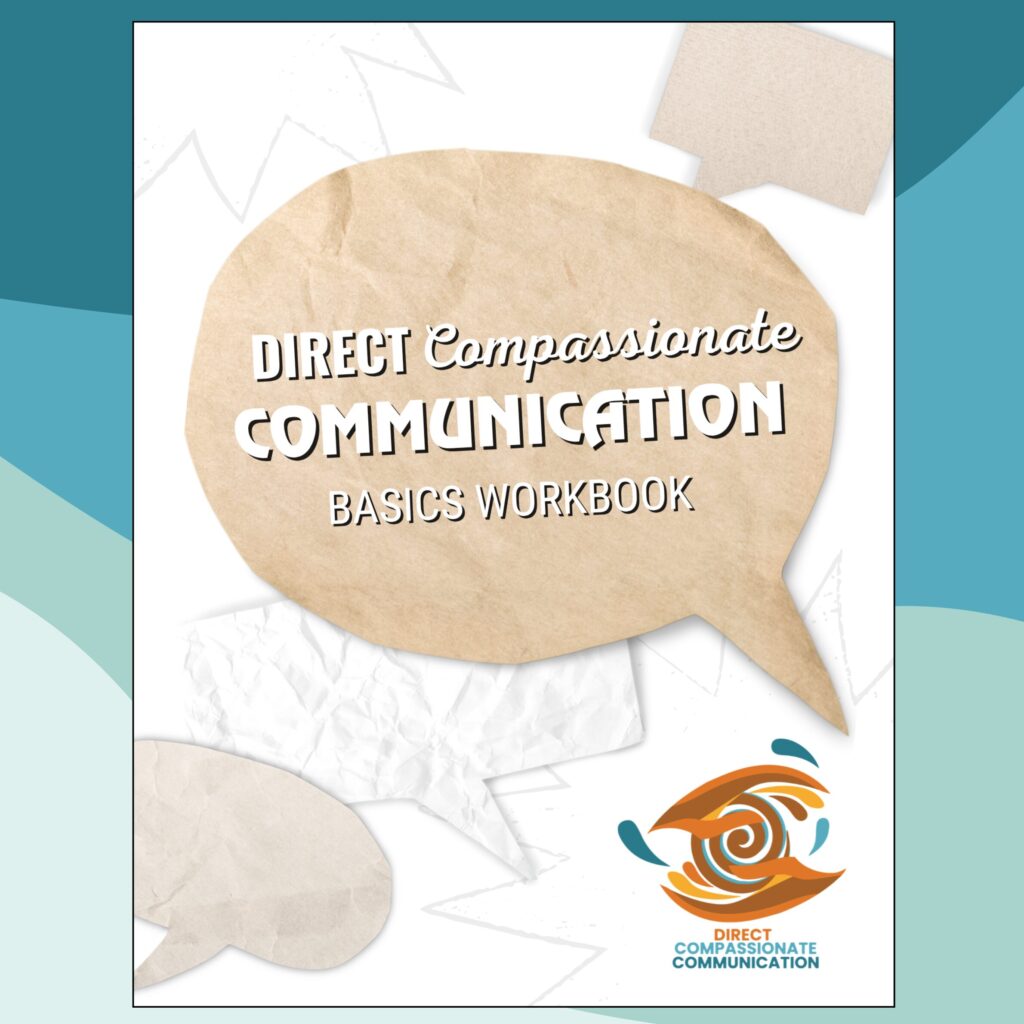 Direct Compassionate Communication Basics Workbook